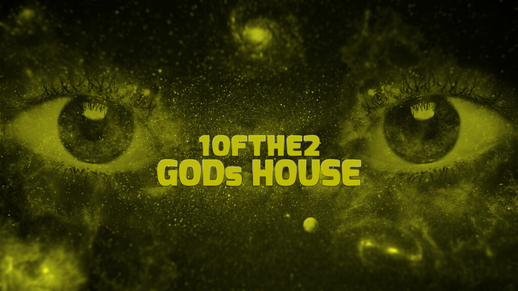 GODs HOUSE mit 1OFTHE2
