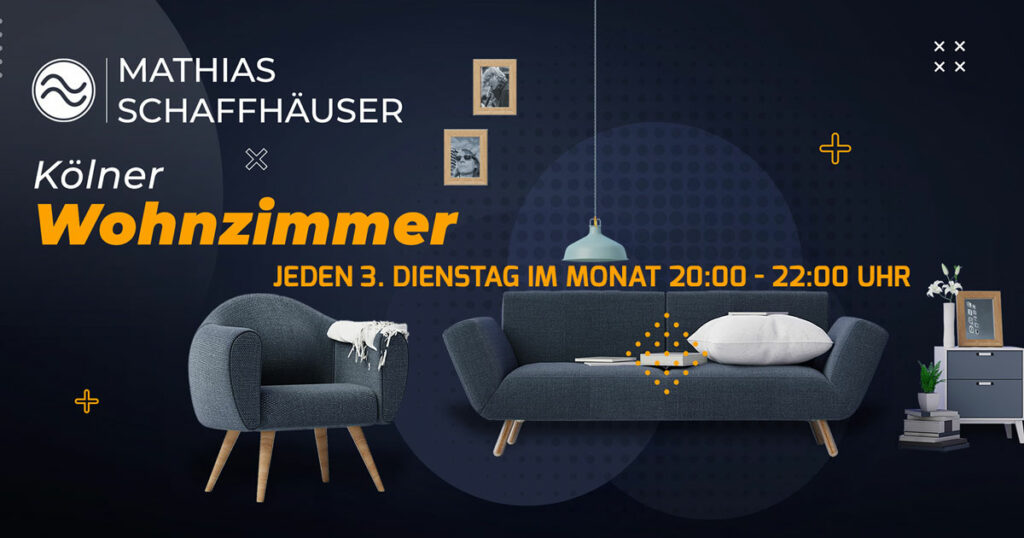 KÖLNER WOHNZIMMER mit MATHIAS SCHAFFHÄUSER