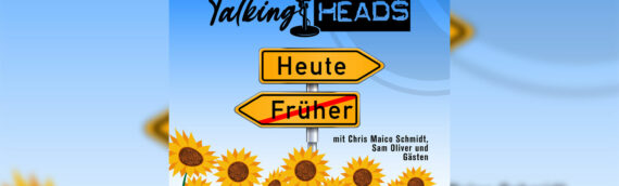 LIVE: Talking Heads- Früher war alles besser?