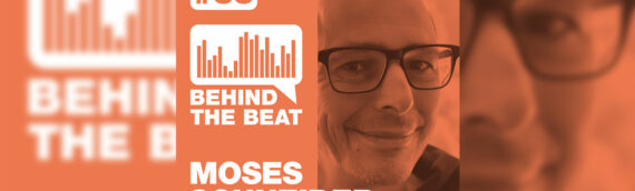 SHOW: BEHIND THE BEAT PRES. MOSES SCHNEIDER