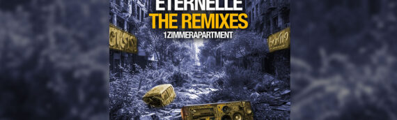 1zimmerapartment – Eternelle – The Remixes – Out Feb. 2025